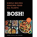 Deals List: BOSH: Simple Recipes, Amazing Food All Plants Kindle Edition