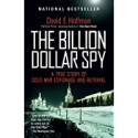 Deals List: The Billion Dollar Spy: A True Story of Cold War Espionage and Betrayal